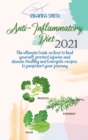 Image for Anti-Inflammatory Diet 2021 : The ultimate Guide on how to heal yourself, prevent injuries and disease. Healthy and Energetic recipes to jumpstart your journey