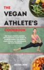 Image for The Vegan Athlete&#39;s Cookbook