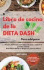 Image for El Libro de cocina de la dieta DASH Para adelgazar -The Dash Diet Cookbook For Weight Loss (Spanish Edition)