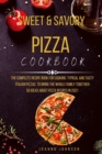 Image for Sweet and Savory Pizza Cookbook