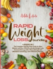 Image for Rapid Weight Loss Bundle : 4 books in 1 The Complete Step-by-Step Guide for Men, Women and Over 50 to Accelerate Weight Loss. Increase Energy with a New Lifestyle and Metabolic Autophagy. Over 300 tas