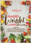 Image for Rapid Weight Loss Bundle : 4 books in 1 The Complete Step-by-Step Guide for Men, Women and Over 50 to Accelerate Weight Loss. Increase Energy with a New Lifestyle and Metabolic Autophagy. Over 300 tas