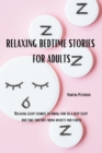 Image for Relaxing Bedtime Stories for Adults : Relaxing Sleep Stories to bring you to a deep sleep and take you out from anxiety and stress