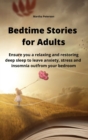 Image for Bedtime Stories for Adults : Ensure you a relaxing and restoring deep sleep to leave anxiety, stress and insomnia out from your bedroom
