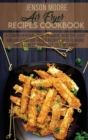 Image for Air Fryer Recipes Cookbook : A Comprehensive Guide To Quick, Healthy, Easy And Delicious Air Fryer Recipes With Flavors That Express Your Love To The Family