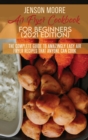 Image for Air Fryer Cookbook For Beginners (2021 Edition) : The Complete Guide To Amazingly Easy Air Fryer Recipes That Anyone Can Cook