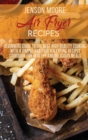 Image for Air Fryer Recipes : Beginners Guide To The Best High- Quality Cooking With A Simple And Easy Air Frying Recipes Cookbook For Healthy And Delicious Meals