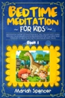 Image for bedtime meditation for kids : Meditation short stories for kids, fall asleep and learn feeling calm mindfulness relaxation for children and toddler to help sleep with dinosaur fairy tales.
