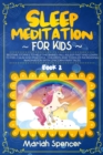 Image for Sleep meditation for kids : Bedtime stories to help the babies fall asleep fast and learn to feel calm and peaceful. Children and toddler increasing Imagination with unicorn fairy tales.