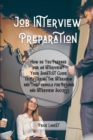 Image for Job Interview Preparation : How do You Prepare for an Interview? Your Shortcut Guide to Mastering the Interview and The Formula for Resume and Interview Success.