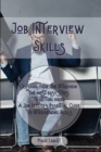 Image for Job Interview Skills : Crushing your Job Interview: the most easy steps to getting hired. A Job Seeker&#39;s Essential Guide to Interviewing Skills.