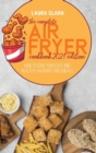 Image for The Complete Air Fryer Cookbook 2021 Edition : How To Cook Your Easy And Healthy Favourite Fried Meals