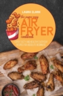 Image for The Super Easy Air Fryer Cookbook : Super Tasty And Healthy Everyday Recipes For Absolute Beginners