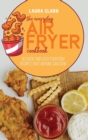 Image for The Everyday Air Fryer Cookbook : 50 Quick and Easy Everyday Recipes That Anyone Can Cook