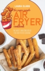 Image for The Super Simple Air Fryer Cookbook : The Most Amazing Ideas For Air Fryer Cooking