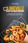 Image for Breville Smart Air Fryer Cookbook : 100 Best Recipes You Must Try On Your Breville Smart Air Fryer