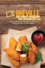 Image for Breville Air Fryer Cookbook For Beginners 2021 : Quick And Mouth-Watering Breville Smart Recipes For Beginners