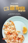 Image for Amazing Air Fryed Meals 2021 : Low Budget Air Fryer Recipes For Your Breville