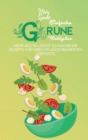 Image for Einfache Grune Mahlzeiten : Mehr Als 50 Leicht Zu Machende Rezepte Fur Ihren Pflanzenbasierten Lebensstil (Simple Green Meals) [German Version]