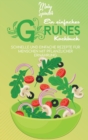 Image for Ein Einfaches Grunes Kochbuch : Schnelle Und Einfache Rezepte Fur Menschen Mit Pflanzlicher Ernahrung (A Simple Green Cookbook) [German Version]