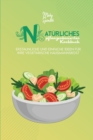 Image for Naturliches Pflanzenbasiertes Kochbuch : Erstaunliche Und Einfache Ideen Fur Ihre Vegetarische Hausmannskost (Natural Plant-Based Cookbook) [German Version]