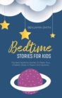 Image for Bedtime Stories For Kids : The Best Bedtime Stories To Make Your Children Sleep In Peace And Serenity