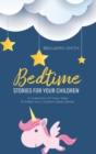 Image for Bedtime Stories For Your Children : A Collection Of Fairy Tales To Make Your Children Sleep Better