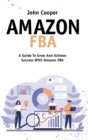 Image for Amazon FBA : Tricks And Everything You Need To Know About Amazon FBA