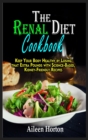Image for The Renal Diet Cookbook : Keep Your Body Healthy by Losing that Extra Pounds with Science-Based, Kidney-Friendly Recipes