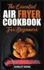 Image for The Essential Air Fryer Cookbook for Beginners