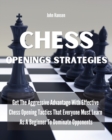 Image for Chess Openings Strategies : Get The Aggressive Advantage With Effective Chess Opening Tactics That Everyone Must Learn As A Beginner To Dominate Opponents