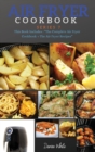 Image for AIR FRYER COOKBOOK series7 : Series 7 This Book Includes: The Complete Air Fryer Cookbook + The Air Fryer Recipes