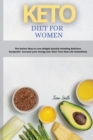 Image for Keto Diet for Women : The Easiest Way to Lose Weight Quickly including Delicious Recipesfor Increase your energy and Start Your New Life Immeditely