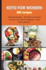 Image for KETO FOR WOMEN 300 recipes : This Book Includes: &quot;Keto Diet For Women Over 50 + Keto Diet for Beginners + Keto Diet Cookbook &quot;