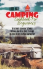 Image for Camping Cookbook For Beginners : The ultimate cookbook To Finally Discover How To Eat Quick, Easy and Delicious Recipes On Your Camping Trip