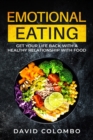 Image for Emotional Eating : Get Your Life Back With a Healthy Relationship With Food