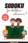 Image for Sudoku For Children Vol.1 : 200+ Sudoku Puzzle For Children and Solutions