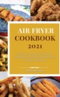 Image for Air Fryer Cookbook 2021 : Healthy and Easy Instant Vortex Air Fryer Oven Recipes for busy people.