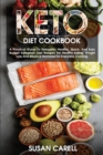 Image for Keto Diet Cookbook : A Practical Guide To Ketogenic Healthy, Quick, And Easy Budget Ketogenic Diet Recipes For Healthy Eating, Weight Loss And Balance Hormone For Everyday Cooking.