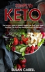 Image for Simply Keto : The Succinct Guide To Health &amp; Weight Loss, Daily For A Week Keto Meal Plan And Tried And Tested Low-Carb Recipes.