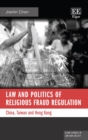 Image for Law and politics of religious fraud regulation  : China, Taiwan and Hong Kong