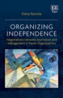 Image for Organizing independence: negotiations between journalism and management in news organizations