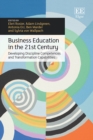 Image for Business Education in the 21st Century : Developing Discipline Competences and Transformation Capabilities