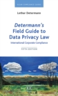 Image for Determann&#39;s field guide to data privacy law  : international corporate compliance