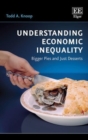 Image for Understanding economic inequality  : bigger pies and just deserts