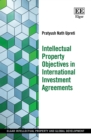 Image for Intellectual Property Objectives in International Investment Agreements