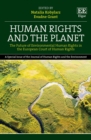 Image for Human rights and the planet  : the future of environmental human rights in the European Court of Human Rights