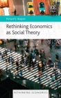 Image for Rethinking Economics as Social Theory