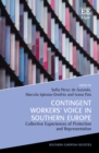 Image for Contingent workers&#39; voice in Southern Europe  : collective experiences of protection and representation