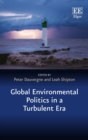 Image for Global Environmental Politics in a Turbulent Era